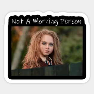 Not A Morning Person. Sticker